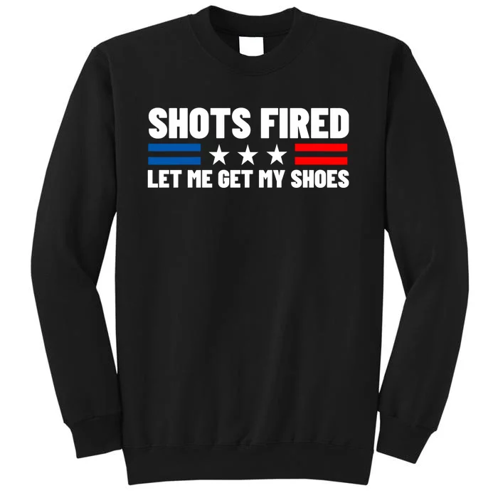 Shots Fired Let Me Get My Shoes Tall Sweatshirt