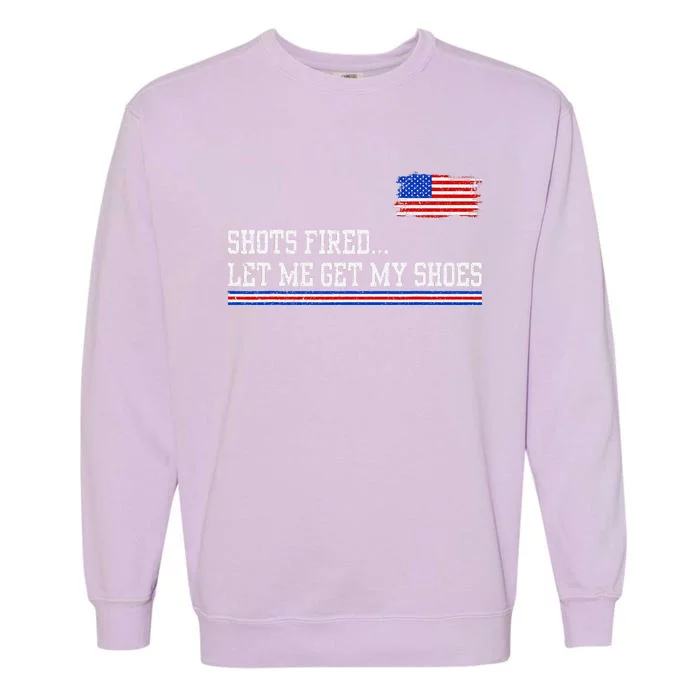 Shots Fired Let Me Get My Shoes Vintage Usa Flag Trump 2024 Garment-Dyed Sweatshirt