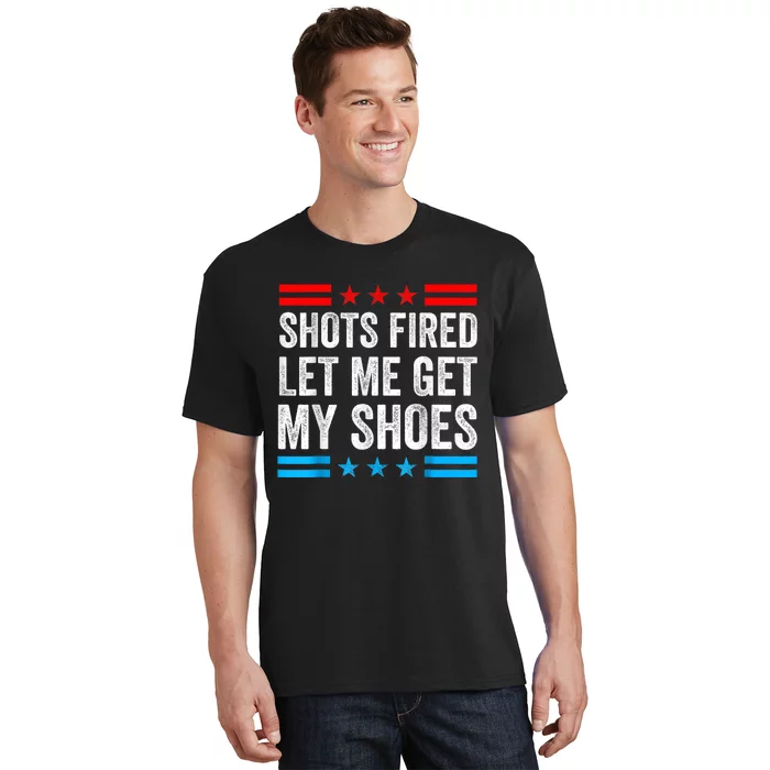 Shots Fired Let Me Get My Shoes T-Shirt