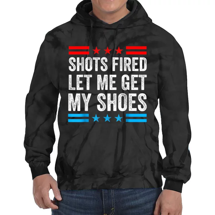 Shots Fired Let Me Get My Shoes Tie Dye Hoodie