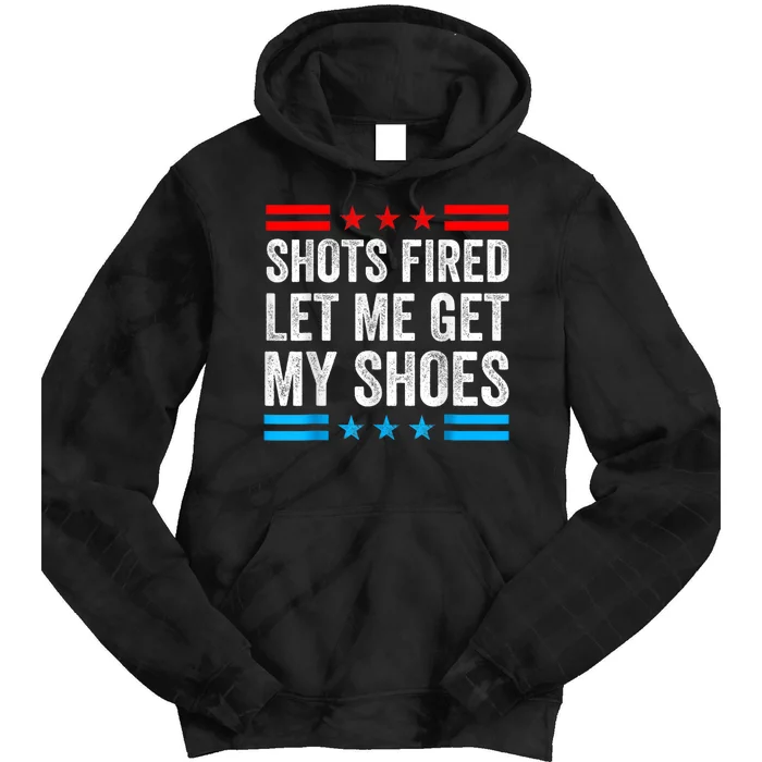 Shots Fired Let Me Get My Shoes Tie Dye Hoodie