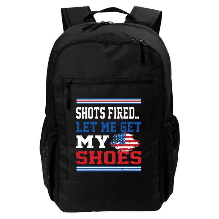 Shots Fired Let Me Get My Shoes Daily Commute Backpack