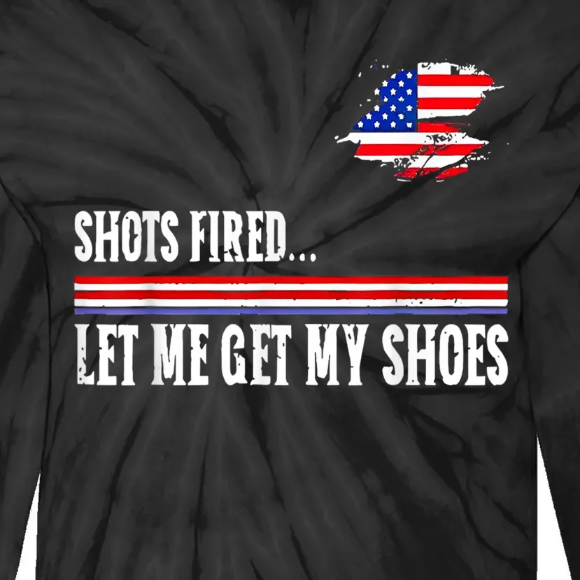 Shots Fired Let Me Get My Shoes Tie-Dye Long Sleeve Shirt