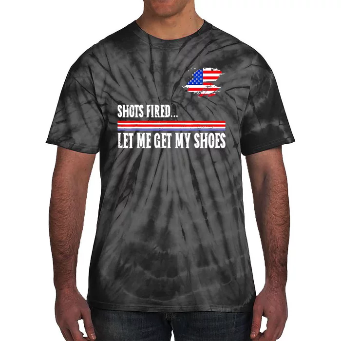 Shots Fired Let Me Get My Shoes Tie-Dye T-Shirt