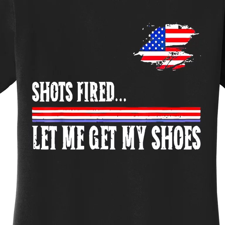 Shots Fired Let Me Get My Shoes Women's T-Shirt