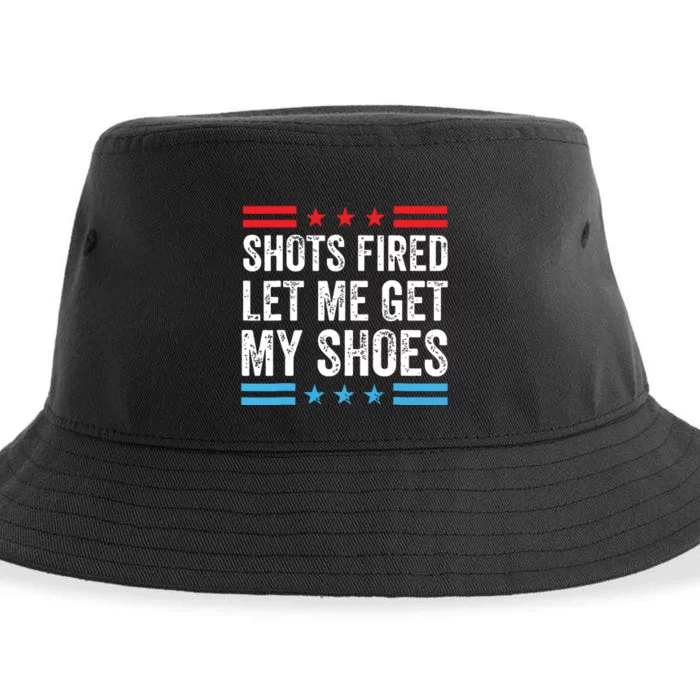 Shots Fired Let Me Get My Shoes Sustainable Bucket Hat