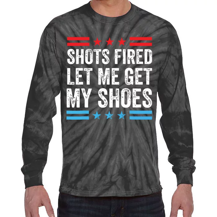 Shots Fired Let Me Get My Shoes Tie-Dye Long Sleeve Shirt