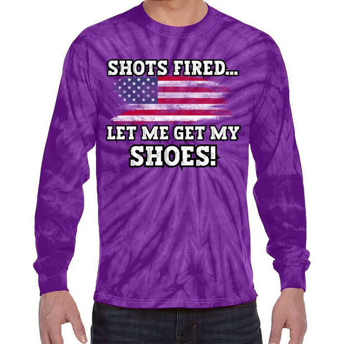 Shots Fired Let Me Get My Shoes Patriotic For 2024 Elections Tie-Dye Long Sleeve Shirt