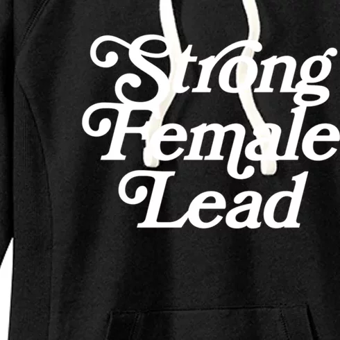 Strong Female Lead Gift Feminist Great Gift Women's Fleece Hoodie