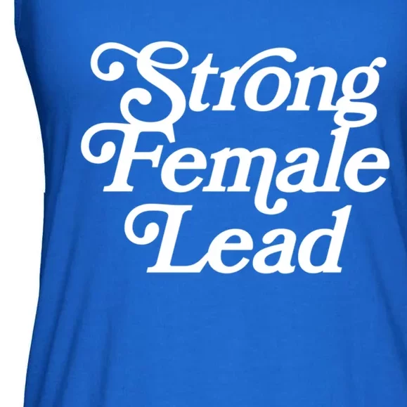 Strong Female Lead Gift Feminist Great Gift Ladies Essential Flowy Tank