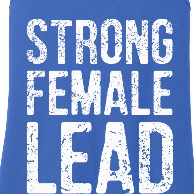 Strong Female Lead Gift Feminist Rights Meaningful Gift Ladies Essential Tank