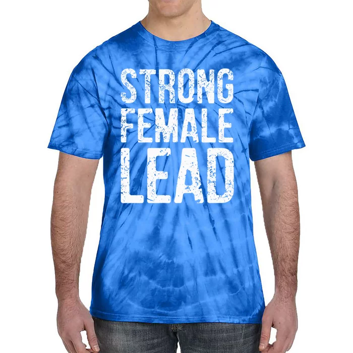 Strong Female Lead Gift Feminist Rights Meaningful Gift Tie-Dye T-Shirt