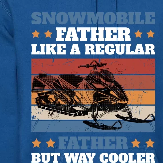 Snowmobile Father Like A Regular Dad For Father's Day Cute Gift Premium Hoodie