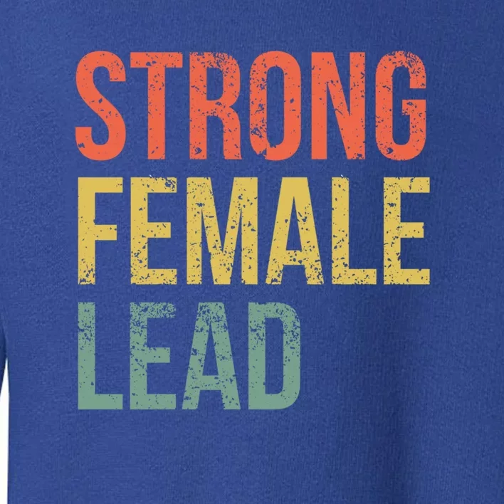 Strong Female Lead Actress Feminist Audition Theatre Gift Toddler Sweatshirt