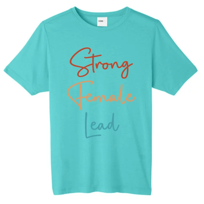 Strong Female Lead Audition Actress Power Feminist Gift ChromaSoft Performance T-Shirt