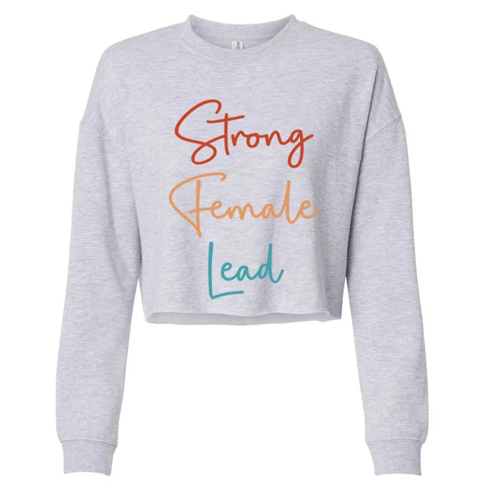 Strong Female Lead Audition Actress Power Feminist Gift Cropped Pullover Crew