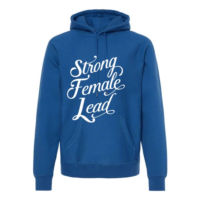 Strong Female Lead Audition Power Feminist Actress Gift Premium Hoodie