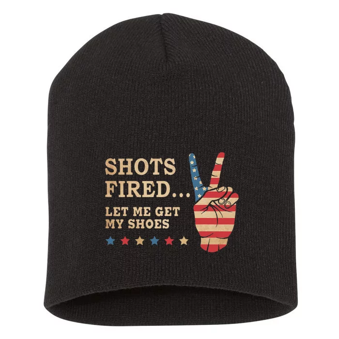 Shots Fired Let Me Get My Shoes Patriotic American Flag Short Acrylic Beanie