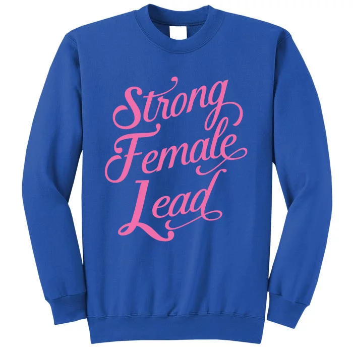 Strong Female Lead Audition Power Feminist Actress Gift Sweatshirt