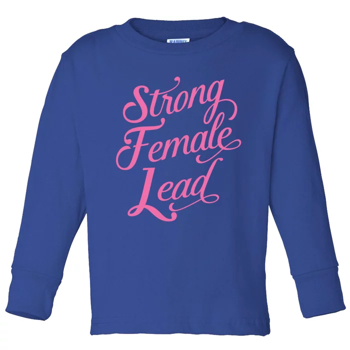 Strong Female Lead Audition Power Feminist Actress Gift Toddler Long Sleeve Shirt