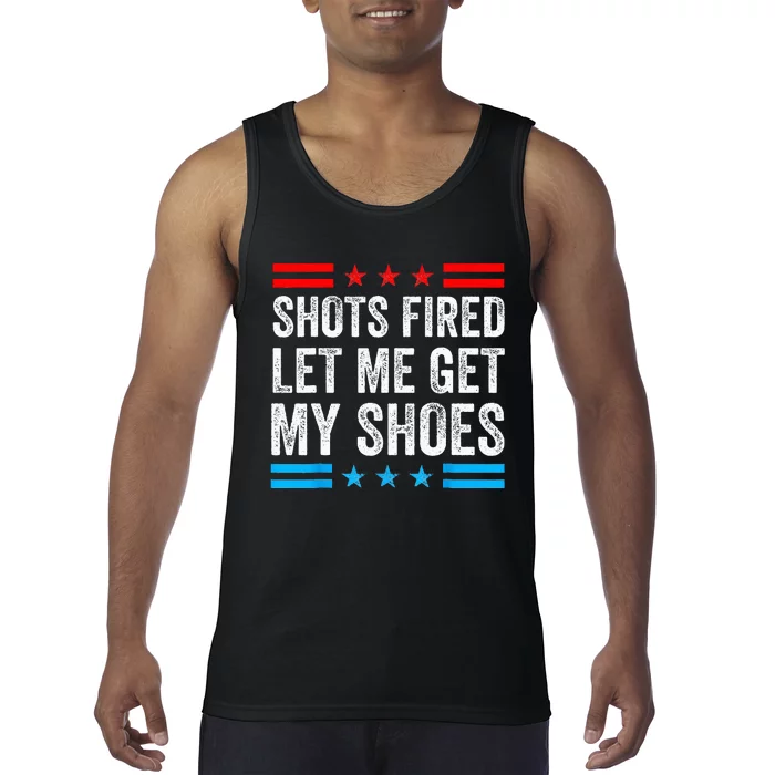 Shots Fired Let Me Get My Shoes Tank Top