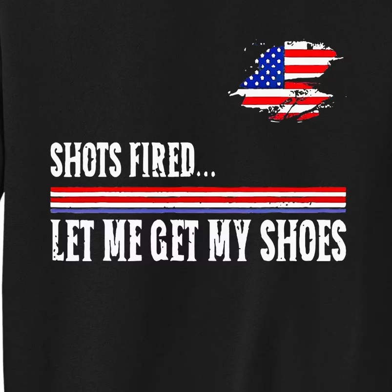 Shots Fired Let Me Get My Shoes Tall Sweatshirt