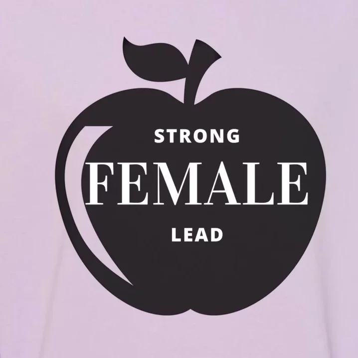 Strong Female Lead Big Apple Funny Feminist Holiday Gift Garment-Dyed Sweatshirt