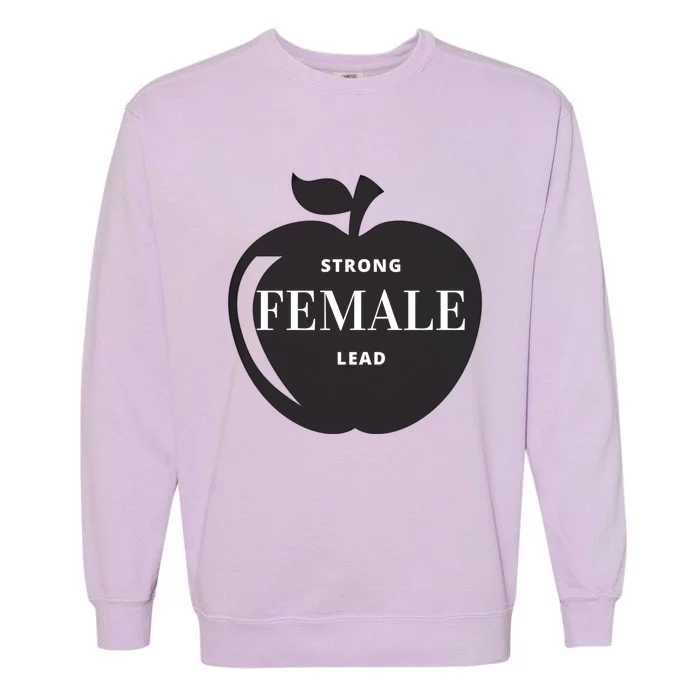 Strong Female Lead Big Apple Funny Feminist Holiday Gift Garment-Dyed Sweatshirt