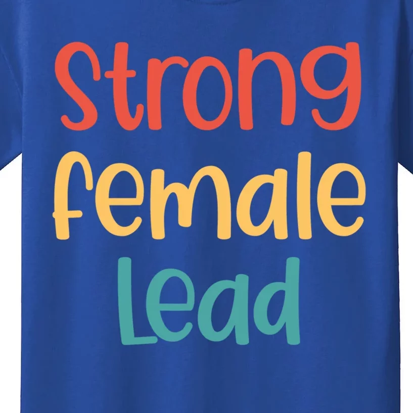 Strong Female Lead Female Actress Gift Theatre Funny Gift Kids T-Shirt