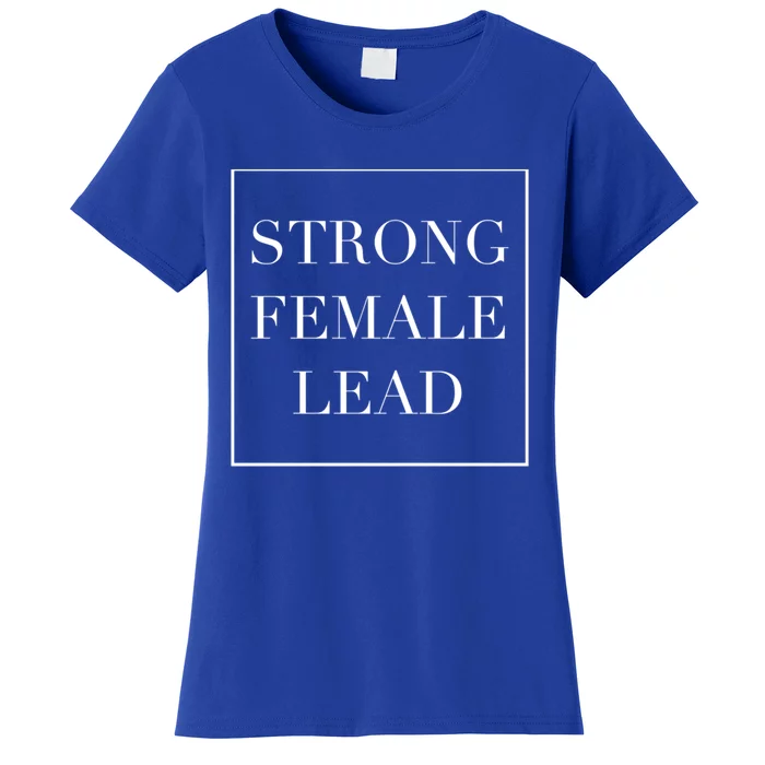 Strong Female Lead Funny Pun In Minimalist Modern Style Gift Women's T-Shirt