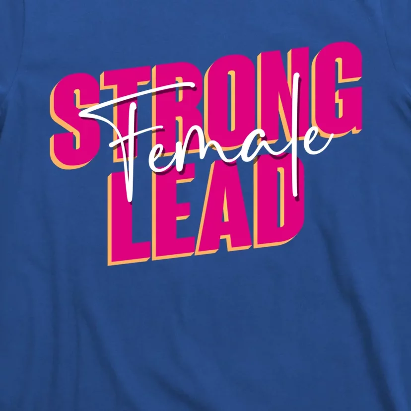 Strong Female Lead International 'S Day Gift T-Shirt