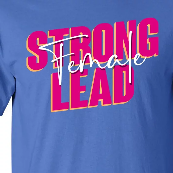 Strong Female Lead International 'S Day Gift Tall T-Shirt