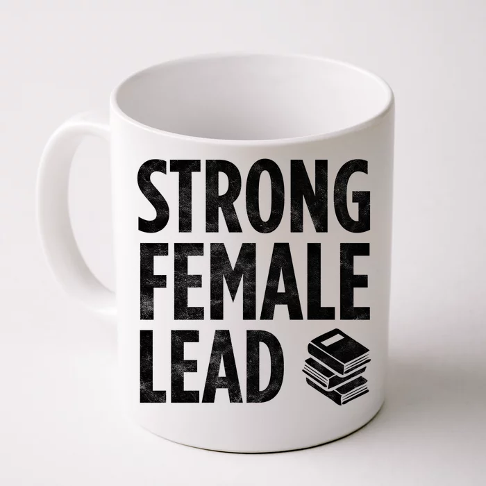 Strong Female Lead Read Feminist Book Writer Bookish Meaningful Gift Front & Back Coffee Mug