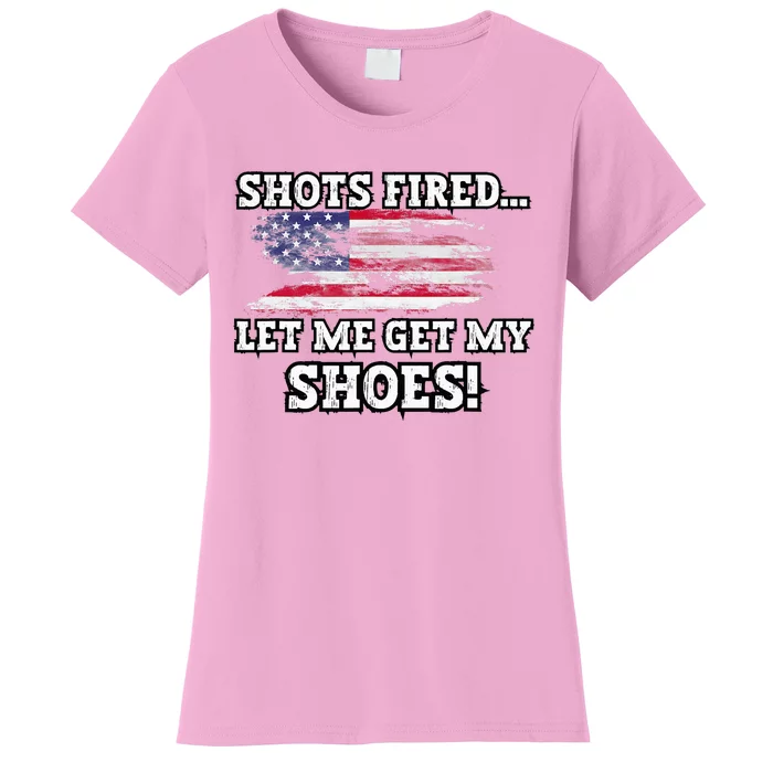 Shots Fired Let Me Get My Shoes Women's T-Shirt