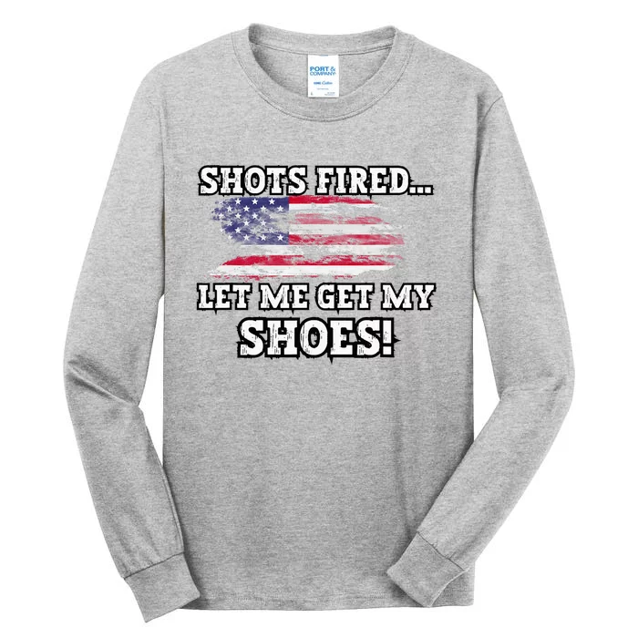 Shots Fired Let Me Get My Shoes Tall Long Sleeve T-Shirt