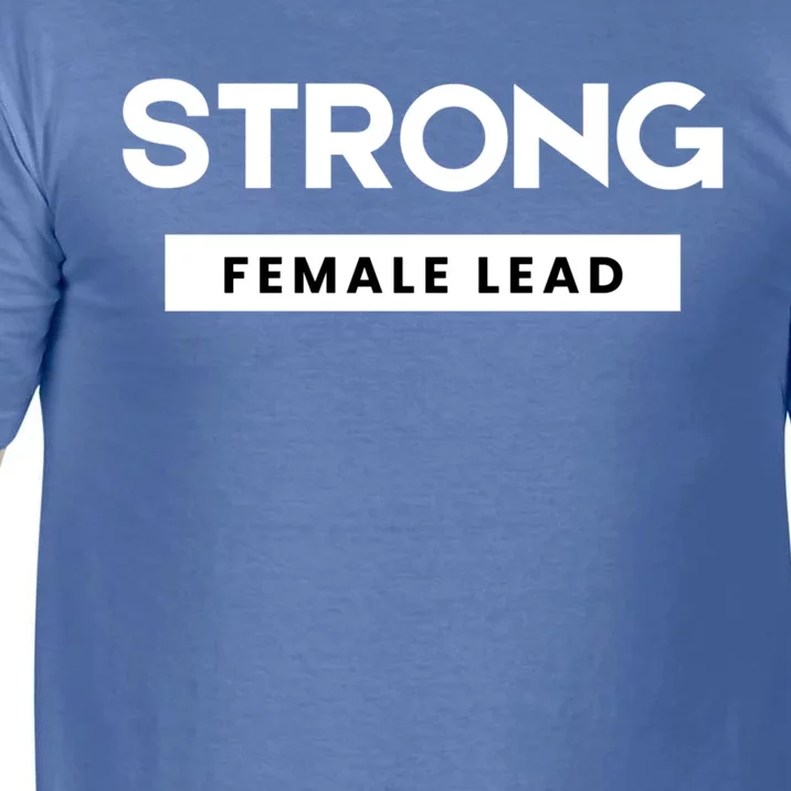 Strong Female Lead Gift Comfort Colors T-Shirt