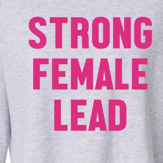 Strong Female Lead Gift Cropped Pullover Crew