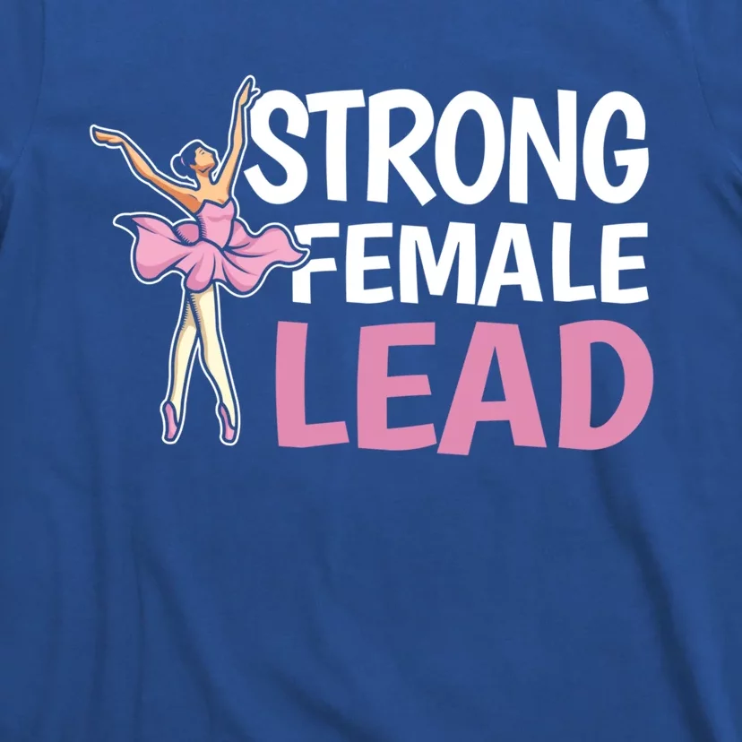 Strong Female Lead Theater Designs For Female Actors Gift T-Shirt