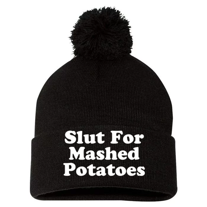 Slut For Mashed Potatoes Funny Potato Foodie Pom Pom 12in Knit Beanie