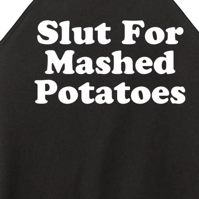 Slut For Mashed Potatoes Funny Potato Foodie Women’s Perfect Tri Rocker Tank