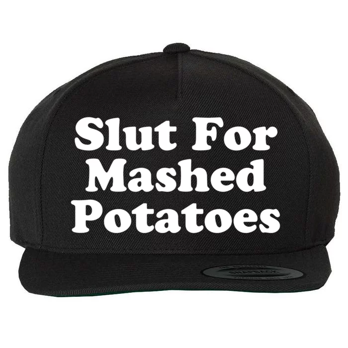 Slut For Mashed Potatoes Funny Potato Foodie Wool Snapback Cap