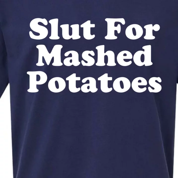 Slut For Mashed Potatoes Funny Potato Foodie Sueded Cloud Jersey T-Shirt