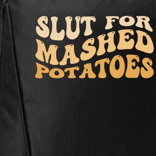 Slut For Mashed Potatoes Funny Potato Foodie City Backpack