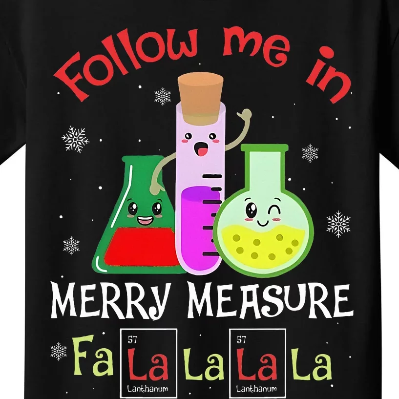 Science Follow Me In Merry Measure Fa La La La La Christmas Kids T-Shirt