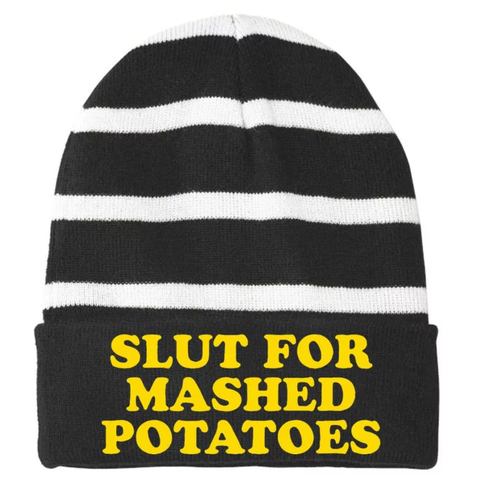 Slut For Mashed Potatoes  Funny Gag Gift Striped Beanie with Solid Band