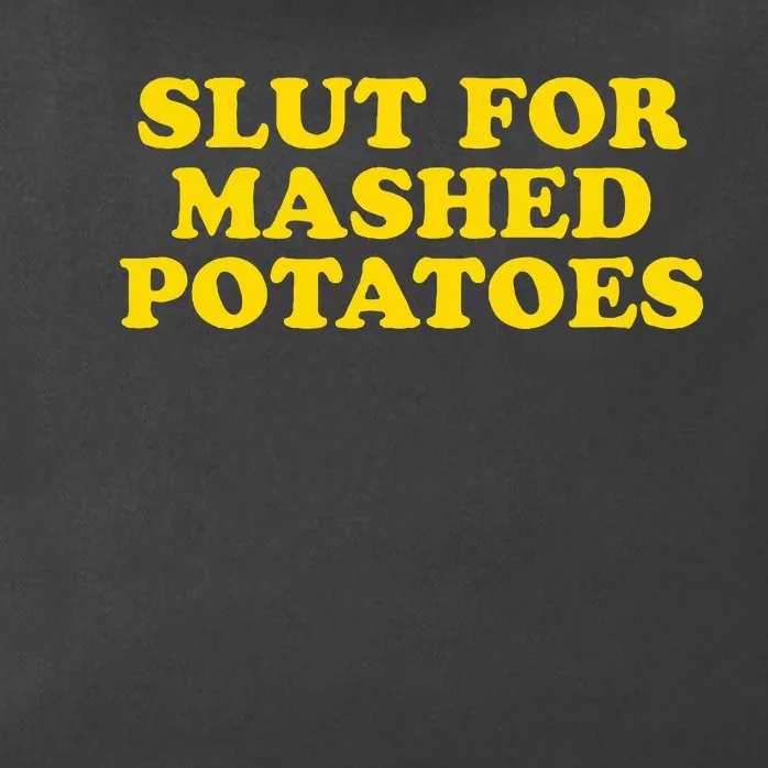 Slut For Mashed Potatoes  Funny Gag Gift Zip Tote Bag