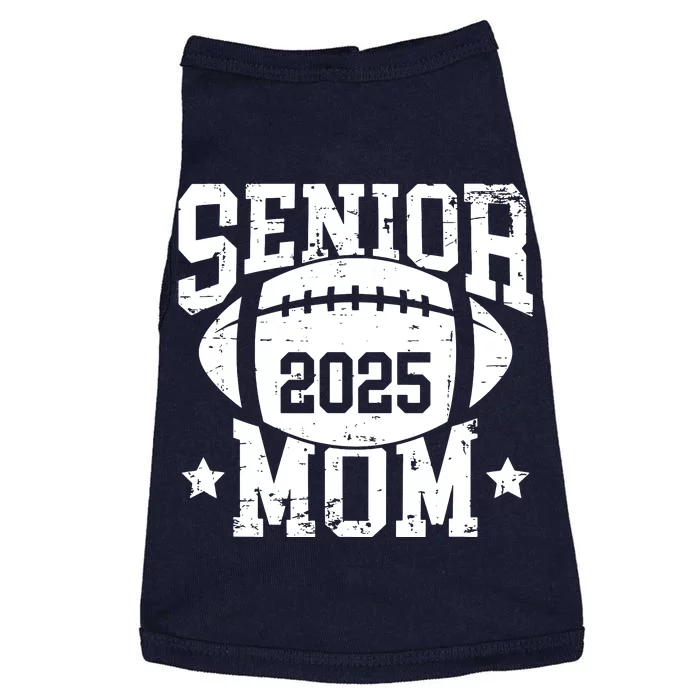 Senior Football Mom Graduation Class Of 2025 Senior 25 Doggie Tank