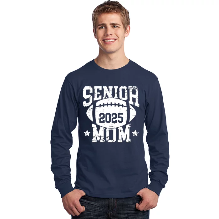 Senior Football Mom Graduation Class Of 2025 Senior 25 Long Sleeve Shirt