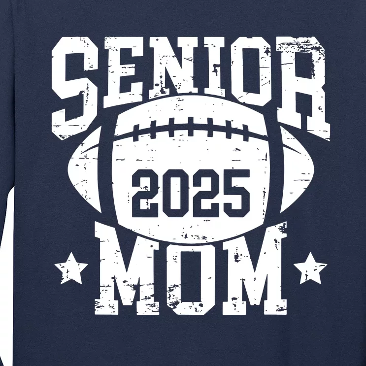 Senior Football Mom Graduation Class Of 2025 Senior 25 Long Sleeve Shirt