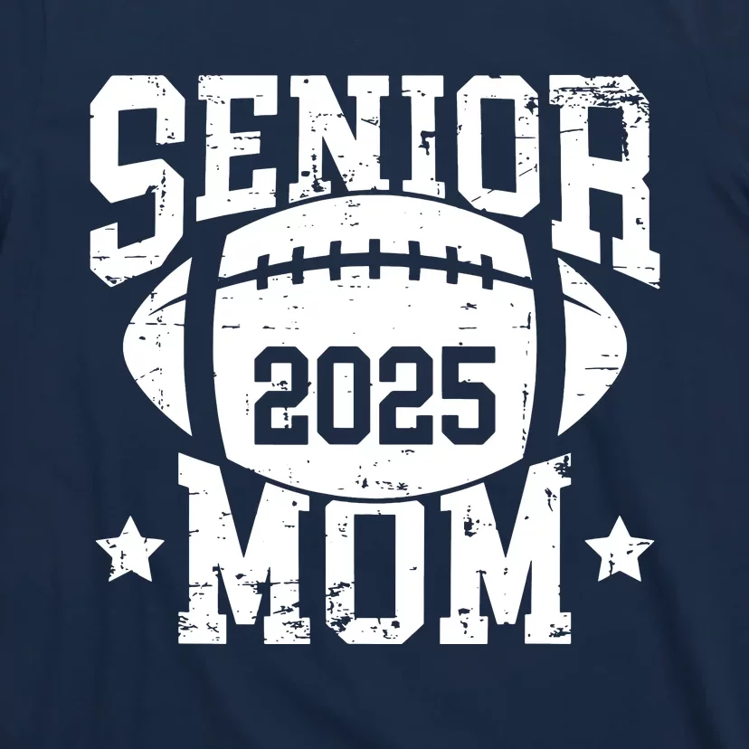 Senior Football Mom Graduation Class Of 2025 Senior 25 T-Shirt